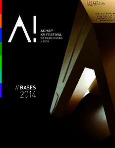 // BASES  2014 El Festival Achap es el concurso anual que premia la creatividad de la publicidad chilena. El Festival está dividido en siete secciones o festivales individuales: