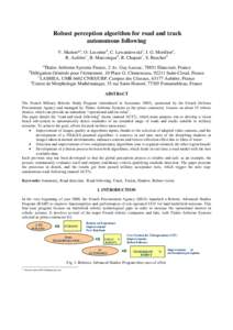 Robust perception algorithm for road and track autonomous following V. Marion*a, O. Lecointeb, C. Lewandowskia, J. G. Morillona, R. Aufrèrec¸ B. Marcoteguid, R. Chapuisc, S. Beucherd a