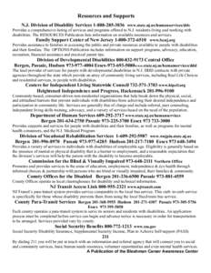 Resources and Supports N.J. Division of Disability Services[removed]www.state.nj.us/humanservices/dds Provides a comprehensive listing of services and programs offered to N.J. residents living and working with dis