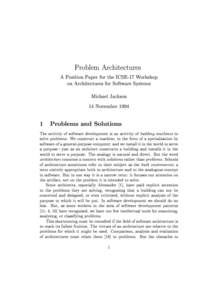 Problem Architectures A Position Paper for the ICSE-17 Workshop on Architectures for Software Systems Michael Jackson 14 November 1994