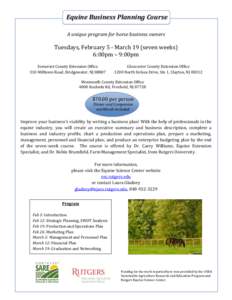 Equine Business Planning Course A unique program for horse business owners Tuesdays, February 5 - March 19 (seven weeks) 6:00pm – 9:00pm Somerset County Extension Office