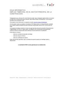 HOJA INFORMATIVA EMPLEO TEMPORAL EN EL SECTOR PRINCIPAL DE LA CONSTRUCCIÓN Trabajadores que, entre los 40 y los 60 años de edad, hayan trabajado regularmente en el sector principal de la construcción tienen derecho, b