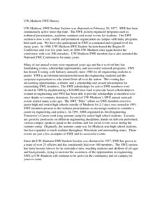 UW-Madison SWE History UW-Madison, SWE Student Section was chartered on February 20, 1977. SWE has been continuously active since that time. The SWE section organized programs such as technical presentations, academic se