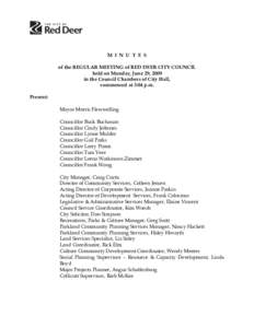 M I N U T E S of the REGULAR MEETING of RED DEER CITY COUNCIL held on Monday, June 29, 2009 in the Council Chambers of City Hall, commenced at 3:04 p.m. Present: