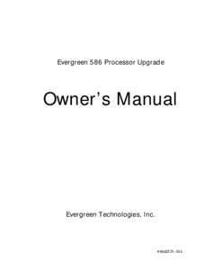 Evergreen 586 Processor Upgrade  Owner’s Manual Evergreen Technologies, Inc.