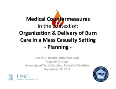 Medical Countermeasures  in the context of: Organization & Delivery of Burn Care in a Mass Casualty Setting - Planning -