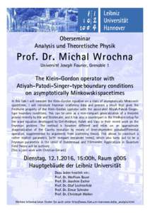 Oberseminar Analysis und Theoretische Physik Prof. Dr. Michal Wrochna Université Joseph Fourier, Grenoble 1