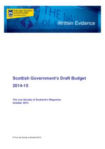 Written Evidence  Scottish Government’s Draft Budget[removed]The Law Society of Scotland’s Response October 2013