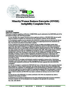 Minority/Women Business Enterprise (MWBE) Ineligibility Complaint Form[removed]Third Party Complaints Third party complaints regarding certification of MBE/WBEs may be submitted to the OMWESB and will be processed a