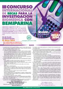 LABORATORIOS FARMACÉUTICOS ROVI S.A., en su apuesta por la Investigación y el Desarrollo Científico, convoca el III Concurso Internacional de Becas para la Investigación Biomédica relacionada con Bemiparina, una Hep