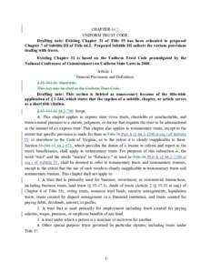 CHAPTERUNIFORM TRUST CODE. Drafting note: Existing Chapter 31 of Title 55 has been relocated to proposed Chapter 7 of Subtitle III of TitleProposed Subtitle III collects the various provisions dealing with 