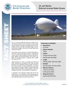 FACT SHEET  Air and Marine Tethered Aerostat Radar System  The U.S. Customs and Border Protection’s Office of Air