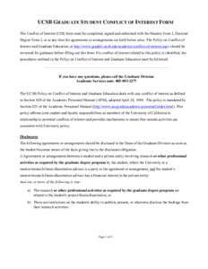 UCSB GRADUATE STUDENT CONFLICT OF INTEREST FORM The Conflict of Interest (COI) form must be completed, signed and submitted with the Masters Form I, Doctoral Degree Form I, or at any time the agreements or arrangements s