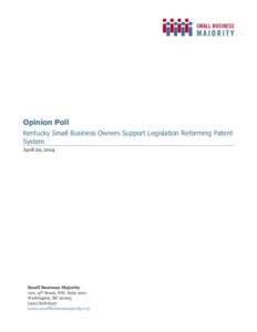 Opinion Poll Kentucky Small Business Owners Support Legislation Reforming Patent System April 29, 2014  Small Business Majority