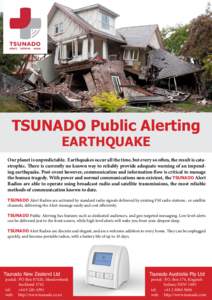 TSUNADO Public Alerting EARTHQUAKE Our planet is unpredictable. Earthquakes occur all the time, but every so often, the result is catastrophic. There is currently no known way to reliably provide adequate warning of an i