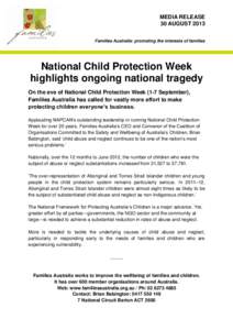 MEDIA RELEASE 30 AUGUST 2013 Families Australia: promoting the interests of families National Child Protection Week highlights ongoing national tragedy