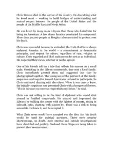 Chris Stevens died in the service of his country. He died doing what he loved most -- working to build bridges of understanding and mutual respect between the people of the United States and the people of the Middle East