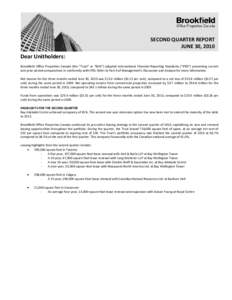 SECOND QUARTER REPORT JUNE 30, 2010 Dear Unitholders: Brookfield Office Properties Canada (the “Trust” or “BOX”) adopted International Financial Reporting Standards (“IFRS”) presenting current and prior perio