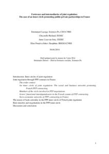 Fortresses and intermediaries of joint regulation: The case of an inner circle promoting public-private partnerships in France Emmanuel Lazega, Sciences Po, CSO-CNRS Chrystelle Richard, ESSEC Anne Cazavan-Jeny, ESSEC