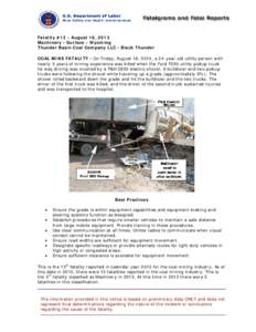 Fatality #13 - August 16, 2013 Machinery - Surface - Wyoming Thunder Basin Coal Company LLC - Black Thunder COAL MINE FATALITY - On Friday, August 16, 2013, a 24-year-old utility person with nearly 3 years of mining expe
