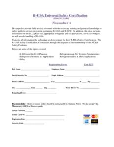 R-410A Universal Safety Certification (8 State CEU Credits) November 4 Developed to provide field service personnel with the necessary training and practical knowledge to safely perform service on systems containing R-41