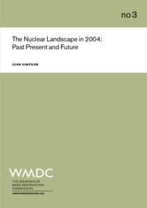 no 3 The Nuclear Landscape in 2004: Past Present and Future J OH N S I M PS ON  TH E W EA PON S O F