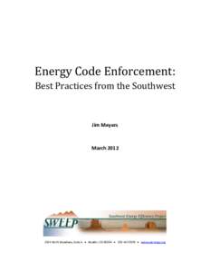 Energy Code Enforcement: Best Practices from the Southwest Jim Meyers  March 2012