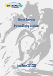 Western Australian Greyhound Racing Association Annual Report[removed]  Greyhounds WA Cannington