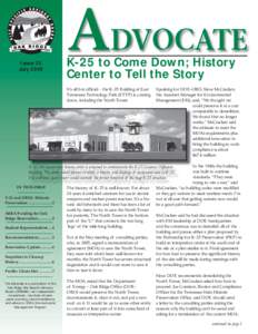 Issue 35 July 2009 K-25 to Come Down; History Center to Tell the Story It’s all but official – the K-25 Building at East