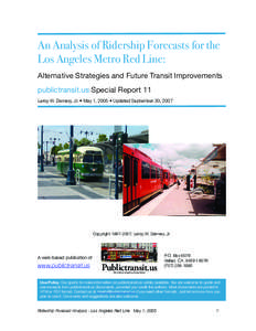 An Analysis of Ridership Forecasts for the Los Angeles Metro Red Line: Alternative Strategies and Future Transit Improvements publictransit.us Special Report 11 Leroy W. Demery, Jr. • May 1, 2005 • Updated September 