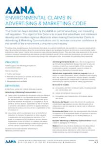 ENVIRONMENTAL CLAIMS IN ADVERTISING & MARKETING CODE This Code has been adopted by the AANA as part of advertising and marketing self-regulation. The object of this Code is to ensure that advertisers and marketers develo