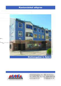 Kontorslokal uthyres  Stationsgatan 2, Nybro Verkstadsgatan 40, Kalmar Tel: , Fax: 