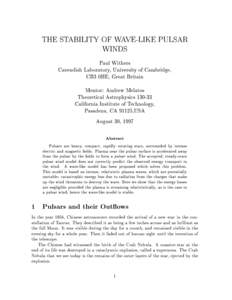THE STABILITY OF WAVE-LIKE PULSAR WINDS Paul Withers Cavendish Laboratory, University of Cambridge, CB3 0HE, Great Britain Mentor: Andrew Melatos