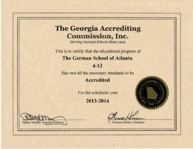 The Georgia Accrediting Commission, Inc. Serving Georgia Schools Since 1904 This is to certify that the educational program of The German School of Atlanta