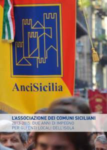 L’Associazione dei comuni siciliani: due anni di impegno per gli enti locali dell’isola INDICE Introduzione..................................................................... pag.	 2