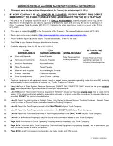 MOTOR CARRIER AD VALOREM TAX REPORT GENERAL INSTRUCTIONS 1. This report must be filed with the Comptroller of the Treasury on or before April 1, [removed].