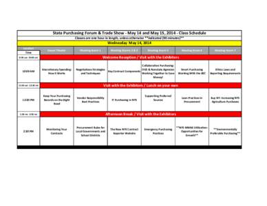 State Purchasing Forum & Trade Show - May 14 and May 15, [removed]Class Schedule Classes are one hour in length, unless otherwise **indicated (90 minutes)** Wednesday May 14, 2014 Location Time