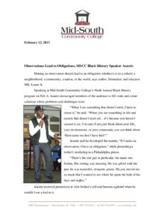 February 12, 2013  Observations Lead to Obligations, MSCC Black History Speaker Asserts Making an observation should lead to an obligation whether it is in a school, a neighborhood, a community, a nation, or the world, s