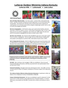 Lutheran Outdoor Ministries Indiana-Kentucky Lutheran Hills • Lutherwald • Lake Luther 2014 Annual Report We’re All About Kids & Families. Our three camps—Lutheran Hills, Lutherwald & Lake Luther—provide a Chri