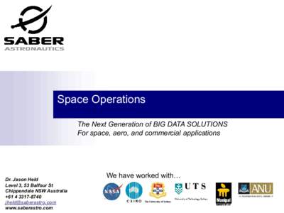 Space Operations The Next Generation of BIG DATA SOLUTIONS For space, aero, and commercial applications Dr. Jason Held Level 3, 53 Balfour St