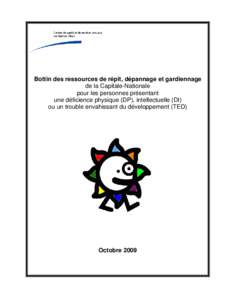 Bottin des ressources de répit, dépannage et gardiennage de la Capitale-Nationale pour les personnes présentant une déficience physique (DP), intellectuelle (DI) ou un trouble envahissant du développement (TED)