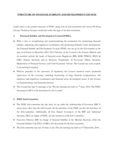 STRUCTURE OF FINANCIAL STABILITY AND DEVELOPMENT COUNCIL  Listed below is the present structure of FSDC along with its Sub-committee and various Working Groups/Technical Groups constituted under the aegis of the Sub-comm