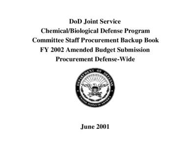 DoD Joint Service Chemical/Biological Defense Program Committee Staff Procurement Backup Book FY 2002 Amended Budget Submission Procurement Defense-Wide