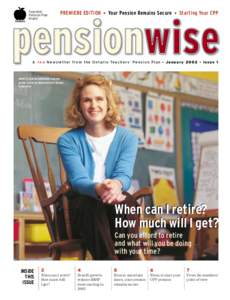 PREMIERE EDITION • Your Pension Remains Secure • Starting Your CPP  A n e w N e w s l e t t e r f r o m t h e O n t a r i o Te a c h e r s ’ P e n s i o n P l a n • J a n u a r y • I s s u e 1 MARY ELLE