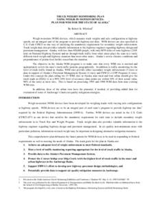 TRUCK WEIGHT MONITORING PLAN USING WEIGH-IN-MOTION DEVICES: PLAN FOR WIM FOR THE STATE OF ALASKA 1 By Robert K. Whitford2 ABSTRACT Weigh-in-motion (WIM) devices, which measure truck weights and axle configuration at high