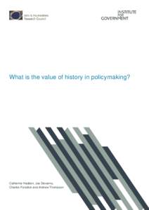 What is the value of history in policymaking?  Catherine Haddon, Joe Devanny, Charles Forsdick and Andrew Thompson  1