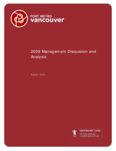 2009 Management Discussion and Analysis August, 2010  PORT METRO VANCOUVER | 2009 MANAGEMENT DISCUSSION AND ANALYSIS