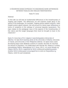 A PARAMETER-BASED APPROACH TO DESCRIBING SOME DIFFERENCES BETWEEN TAGALOG AND ENGLISH MORPHOSYNTAX Resty M. Cena Abstract In this talk we will look at fundamental differences in the morphosyntax of Tagalog and English. T