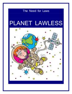 The Need for Laws  PLANET LAWLESS THE FLORIDA LAW RELATED EDUCATION ASSOCIATION, INC. © 2009