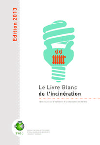 EditionLe Livre Blanc de l’incinération Idées reçues sur le traitement et la valorisation des déchets